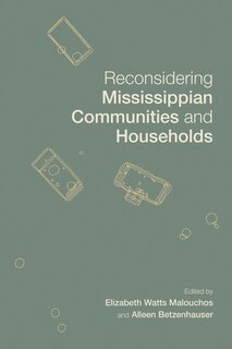 Front cover_Reconsidering Mississippian Communities And Households