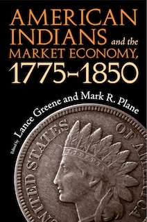 Couverture_American Indians and the Market Economy, 1775-1850