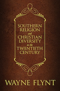 Front cover_Southern Religion And Christian Diversity In The Twentieth Century