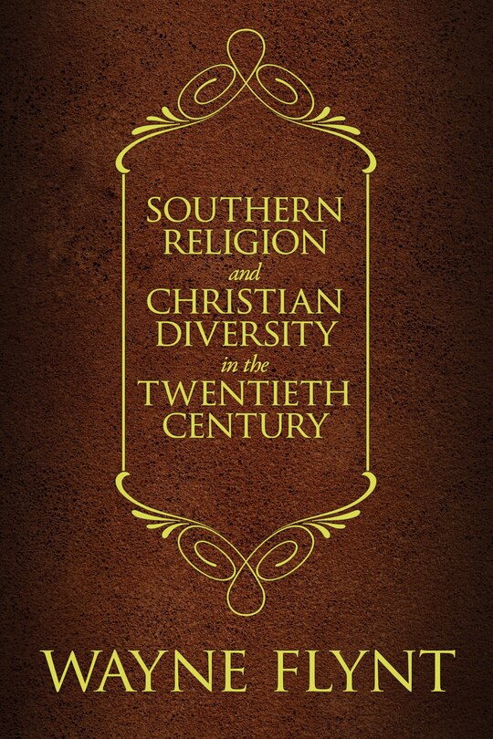 Front cover_Southern Religion And Christian Diversity In The Twentieth Century