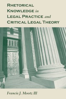 Front cover_Rhetorical Knowledge in Legal Practice and Critical Legal Theory