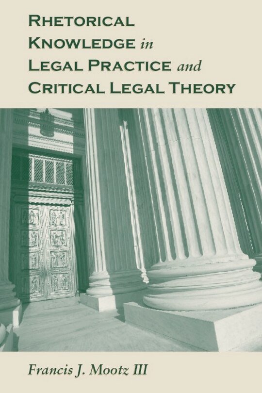 Front cover_Rhetorical Knowledge in Legal Practice and Critical Legal Theory