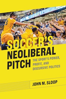 Front cover_Soccer's Neoliberal Pitch