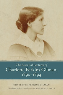 Couverture_The Essential Lectures of Charlotte Perkins Gilman, 1890-1894