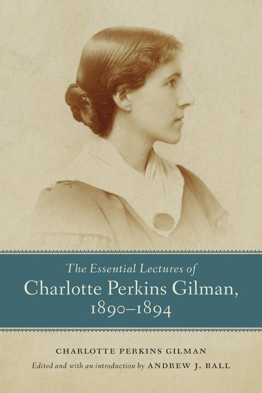 Couverture_The Essential Lectures of Charlotte Perkins Gilman, 1890-1894