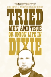 Couverture_Tried Men and True, or Union Life in Dixie