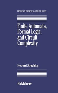 Couverture_Finite Automata, Formal Logic, and Circuit Complexity