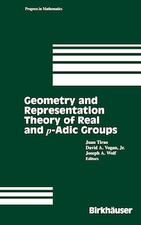 Couverture_Geometry and Representation Theory of Real and p-adic groups
