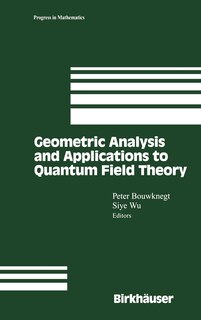 Front cover_Geometric Analysis and Applications to Quantum Field Theory