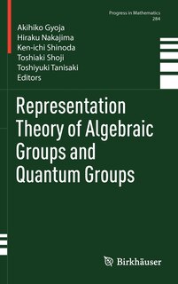 Front cover_Representation Theory of Algebraic Groups and Quantum Groups
