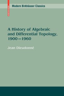 Front cover_A History of Algebraic and Differential Topology, 1900 - 1960