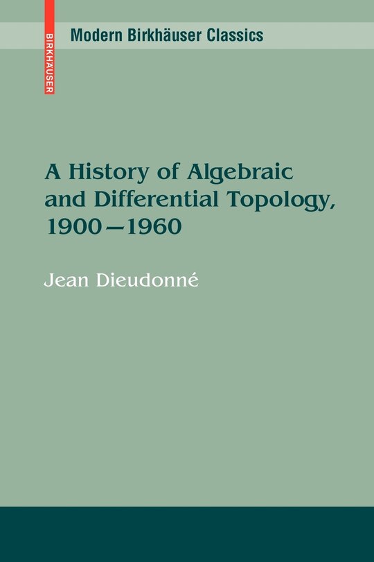 Front cover_A History of Algebraic and Differential Topology, 1900 - 1960