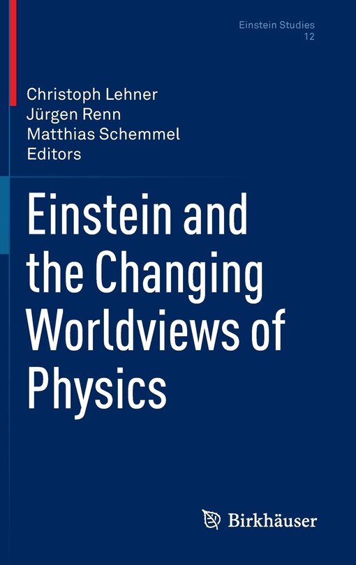 Front cover_Einstein and the Changing Worldviews of Physics