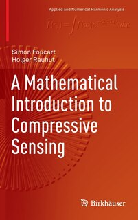 Front cover_A Mathematical Introduction to Compressive Sensing