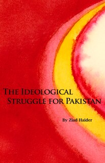 Front cover_The Ideological Struggle for Pakistan