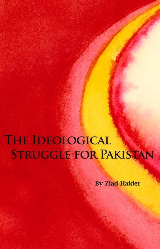 Front cover_The Ideological Struggle for Pakistan