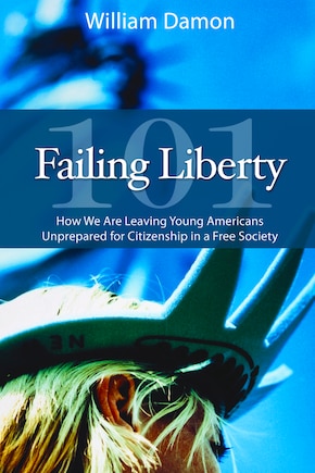 Failing Liberty 101: How We Are Leaving Young Americans Unprepared For Citizenship In A Free Society