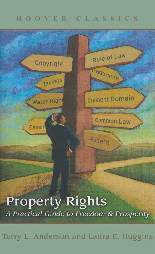 Property Rights: A Practical Guide To Freedom And Prosperity