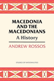 Macedonia And The Macedonians: A History