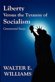 Front cover_Liberty Versus The Tyranny Of Socialism