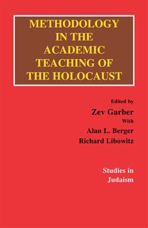 Front cover_Methodology In The Academic Teaching Of The Holocaust