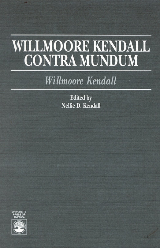 Couverture_Willmoore Kendall Contra Mundum