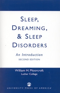 Sleep, Dreaming, and Sleep Disorders: An Introduction