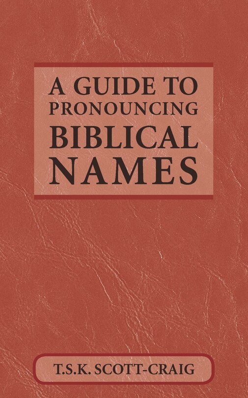 Front cover_A Guide to Pronouncing Biblical Names