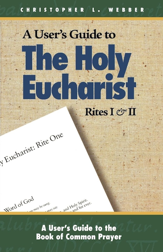 Front cover_A User's Guide to The Holy Eucharist Rites I & II