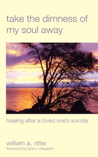 Front cover_Take The Dimness Of My Soul Away