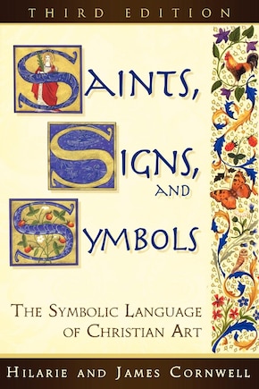 Saints, Signs, and Symbols: The Symbolic Language Of Christian Art 3rd Edition