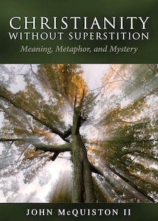Front cover_Christianity Without Superstition