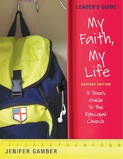 Front cover_My Faith, My Life, Leader's Guide Revised Edition