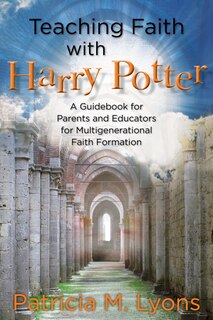 Front cover_Teaching Faith with Harry Potter
