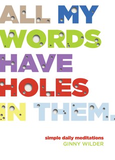 Front cover_All My Words Have Holes in Them