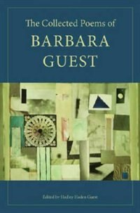 Couverture_The Collected Poems of Barbara Guest