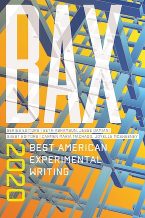 BAX 2020: Best American Experimental Writing