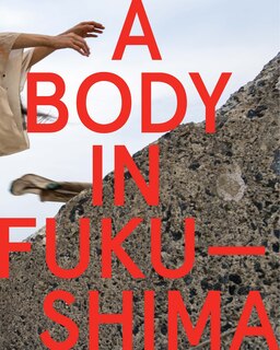 Front cover_A Body in Fukushima