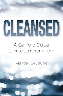 Cleansed Freedom from Porn