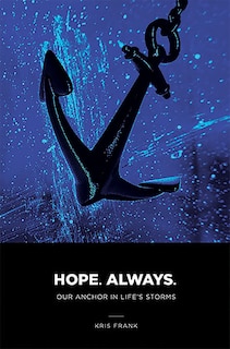 Couverture_Hope Always: Our Anchor in Life's Storms
