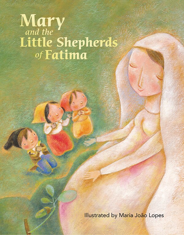 Front cover_Mary and the Little Shepherds of Fatima