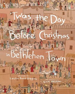 Front cover_Twas the Day Before Christmas in Bethlehem Town