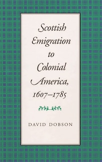 Front cover_Scottish Emigration to Colonial America, 1607-1785