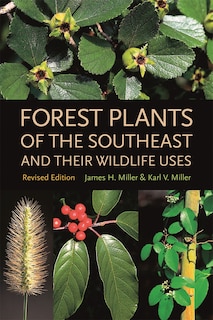 Front cover_Forest Plants Of The Southeast And Their Wildlife Uses