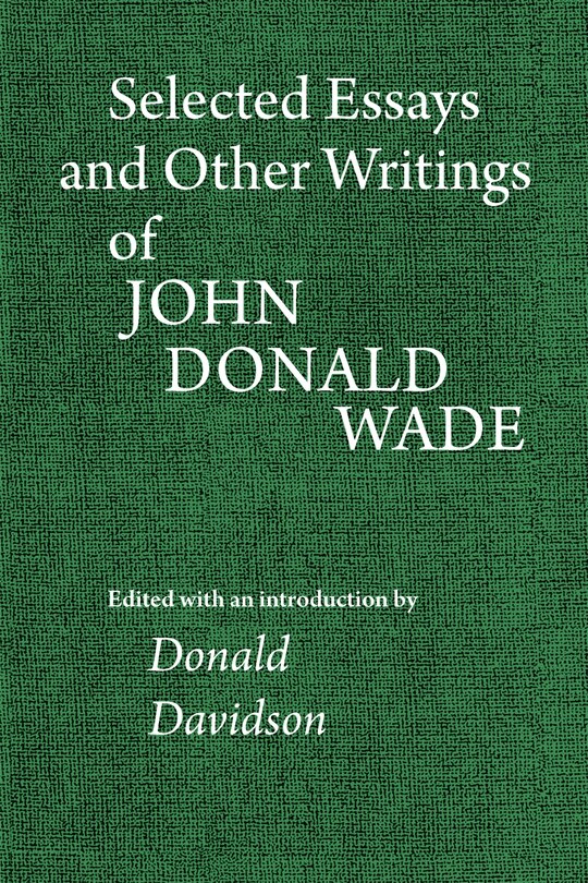 Front cover_Selected Essays and Other Writings of John Donald Wade
