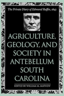 Couverture_Agriculture, Geology, and Society in Antebellum South Carolina