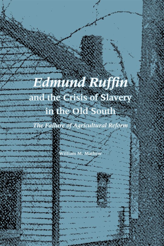 Front cover_Edmund Ruffin and the Crisis of Slavery in the Old South