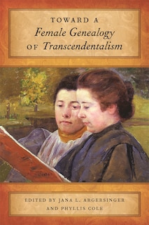 Front cover_Toward a Female Genealogy of Transcendentalism