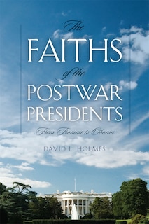 Couverture_The Faiths of the Postwar Presidents