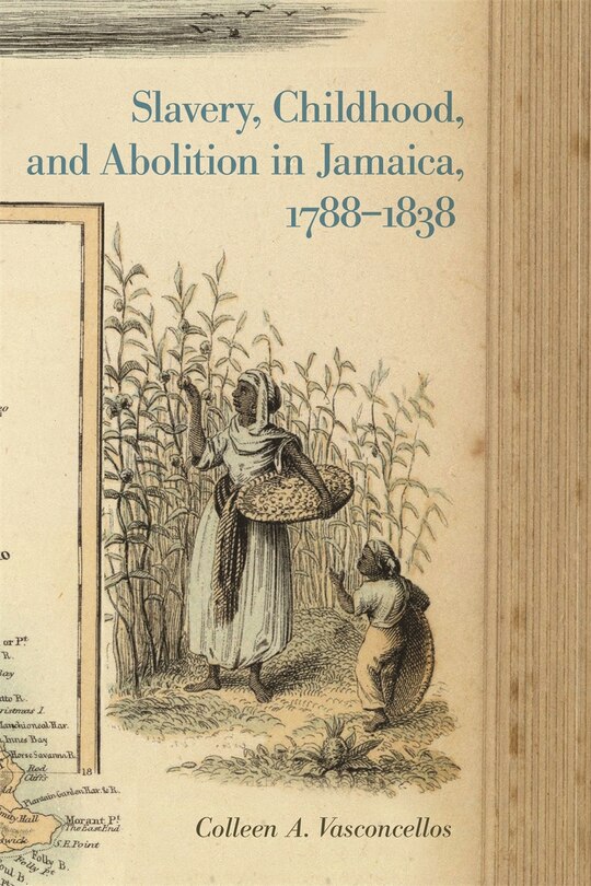Front cover_Slavery, Childhood, and Abolition in Jamaica, 1788-1838